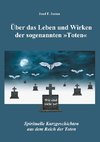 Über das Leben und Wirken der sogenannten »Toten«