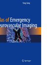 Atlas of Emergency Neurovascular Imaging