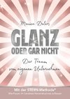 GLANZ ODER GAR NICHT