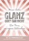 GLANZ ODER GAR NICHT