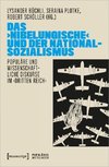 Das >Nibelungische< und der Nationalsozialismus