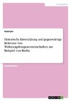 Historische Entwicklung und gegenwärtige Relevanz von Wohnungsbaugenossenschaften am Beispiel von Berlin