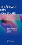 A Mastery Approach to Complex Esophageal Diseases