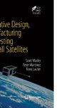 Innovative Design, Manufacturing and Testing of Small Satellites