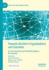 Towards Resilient Organizations and Societies