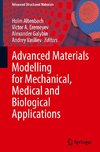 Advanced Materials Modelling for Mechanical, Medical and Biological Applications