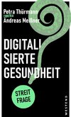 Digitalisierte Gesundheit?