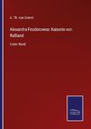 Alexandra Feodorowna: Kaiserin von Rußland