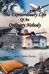 The Extraordinary Life Of An Ordinary Nobody