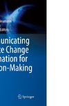 Communicating Climate Change Information for Decision-Making