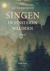 Singen in finsteren Wäldern