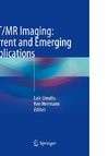 PET/MR Imaging: Current and Emerging Applications