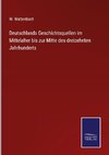 Deutschlands Geschichtsquellen im Mittelalter bis zur Mitte des dreizehnten Jahrhunderts