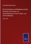 Die Churfürstinnen und Königinnen auf dem Throne der Hohenzollern, im Zusammenhange mit ihren Familien- und Zeit-Verhältnissen