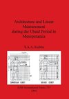 Architecture and Linear Measurement during the Ubaid Period in Mesopotamia