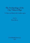 The Archaeology of the Clay Tobacco Pipe VI