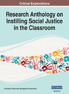 Research Anthology on Instilling Social Justice in the Classroom, VOL 2