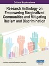 Research Anthology on Empowering Marginalized Communities and Mitigating Racism and Discrimination, VOL 3