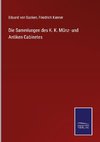 Die Sammlungen des K. K. Münz- und Antiken Cabinetes