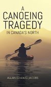 A Canoeing Tragedy in Canada's North