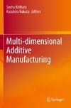 Multi-dimensional Additive Manufacturing