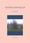 Später ohne Buch