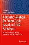 A Holistic Solution for Smart Grids based on LINK¿ Paradigm