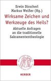 Wirksame Zeichen und Werkzeuge des Heils?