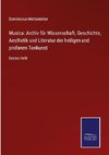 Musica: Archiv für Wissenschaft, Geschichte, Aesthetik und Literatur der heiligen und profanen Tonkunst