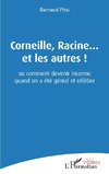 Corneille, Racine... et les autres !