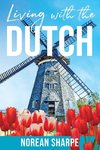 Living With the Dutch