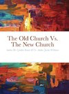 The Old Church Vs. The New Church