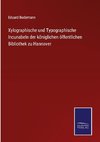 Xylographische und Typographische Incunabeln der königlichen öffentlichen Bibliothek zu Hannover