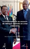 La Francophonie au secours de l'Afrique centrale en crise (1998-2016)