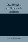 Drug Smuggling and Taking in India and Burma