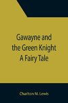 Gawayne and the Green Knight