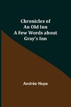 Chronicles of an Old Inn; A Few Words about Gray's Inn