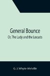 General Bounce; Or, The Lady and the Locusts