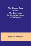 The Circus Boys Across the Continent; Or, Winning New Laurels on the Tanbark