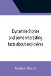 Dynamite Stories and some interesting facts about explosives