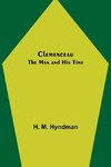 Clemenceau; The Man and His Time