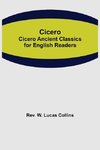 Cicero; Cicero Ancient Classics for English Readers