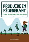 Produire en régénérant