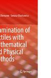 Examination of Textiles with Mathematical and Physical Methods