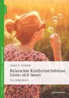 Belastende Kindheitserlebnisse hinter sich lassen