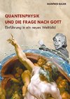 Quantenphysik und die Frage nach Gott