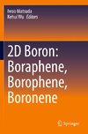 2D Boron: Boraphene, Borophene, Boronene