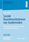 Soziale Raumkonstitutionen von Studierenden. Eine qualitative empirische Analyse an privaten Hochschulen.