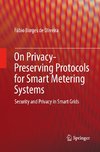 On Privacy-Preserving Protocols for Smart Metering Systems