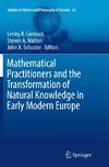 Mathematical Practitioners and the Transformation of Natural Knowledge in Early Modern Europe